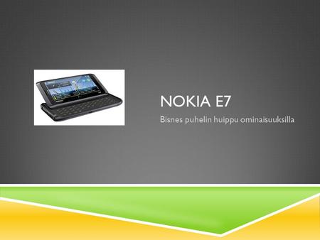 NOKIA E7 Bisnes puhelin huippu ominaisuuksilla.  Nokia E7 on älypuhelin symbian Anna käyttöjärjestelmällä  Siinä on täysi qwerty näppäimistö jolla kirjoittaminen.