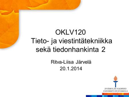 OKLV120 Tieto- ja viestintätekniikka sekä tiedonhankinta 2