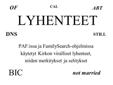 LYHENTEET BIC OF DNS not married ABT
