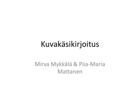 Mirva Mykkälä & Piia-Maria Mattanen