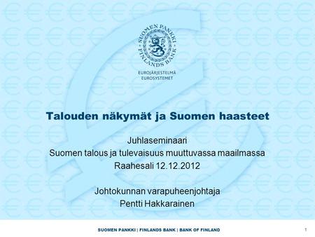 Talouden näkymät ja Suomen haasteet