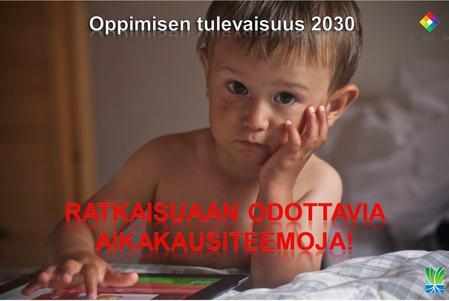 Oppimisen tulevaisuus 2030