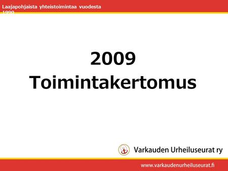 2009 Toimintakertomus.