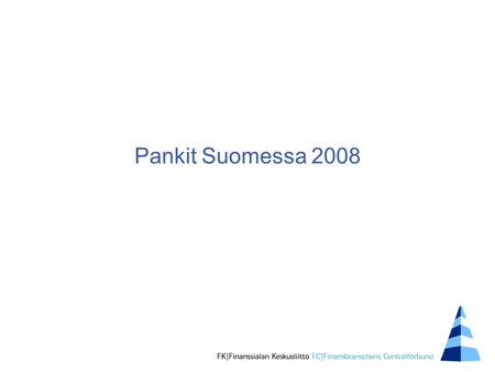 Pankit Suomessa 2008.