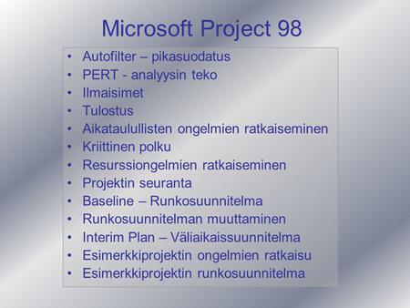 Microsoft Project 98 Autofilter – pikasuodatus PERT - analyysin teko