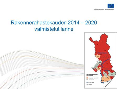 Rakennerahastokauden 2014 – 2020 valmistelutilanne.