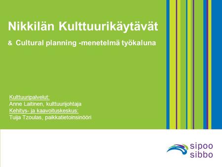 Nikkilän Kulttuurikäytävät & Cultural planning -menetelmä työkaluna