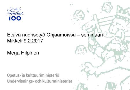 Etsivä nuorisotyö Ohjaamoissa – seminaari Mikkeli 9. 2