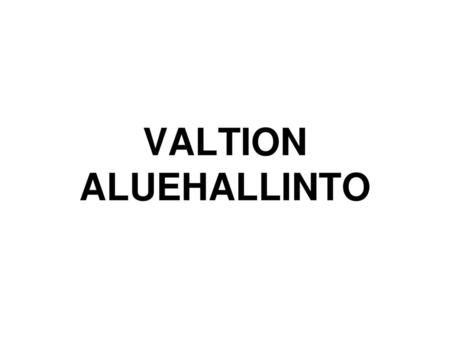 VALTION ALUEHALLINTO.