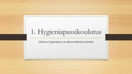 1. Hygieniapassikoulutus