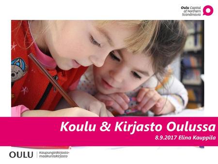 Koulu & Kirjasto Oulussa Elina Kauppila