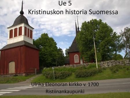 Ue 5 Kristinuskon historia Suomessa