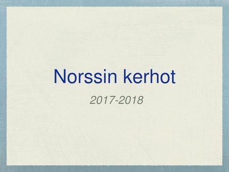 Norssin kerhot 2017-2018.