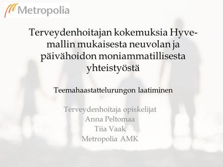 Terveydenhoitaja opiskelijat Anna Peltomaa Tiia Vaak Metropolia AMK
