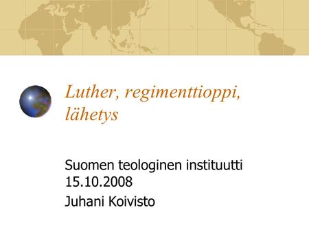 Luther, regimenttioppi, lähetys