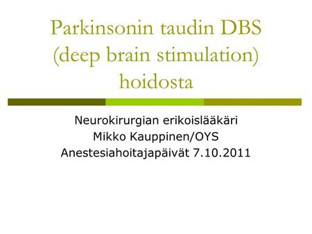 Parkinsonin taudin DBS (deep brain stimulation) hoidosta