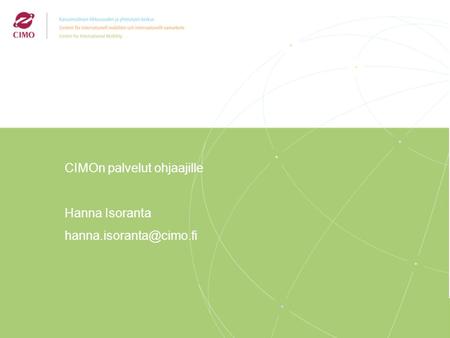 2/2009 CIMOn palvelut ohjaajille Hanna Isoranta