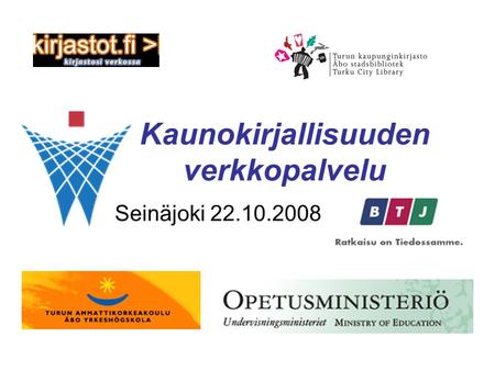 Kaunokirjallisuuden verkkopalvelu Seinäjoki 22.10.2008.