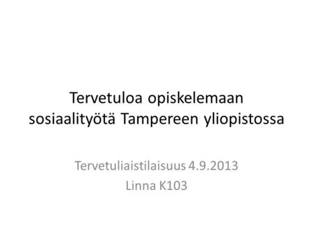 Tervetuloa opiskelemaan sosiaalityötä Tampereen yliopistossa