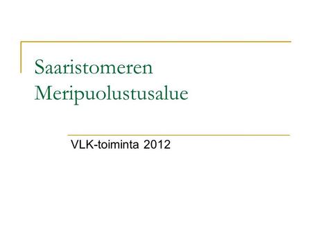Saaristomeren Meripuolustusalue VLK-toiminta 2012.