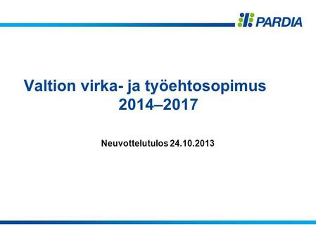 Valtion virka- ja työehtosopimus 2014–2017 Neuvottelutulos 24.10.2013.