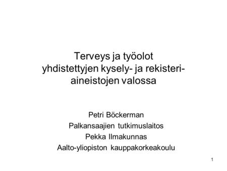 Petri Böckerman Palkansaajien tutkimuslaitos Pekka Ilmakunnas