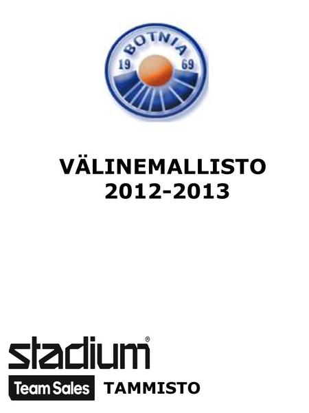 VÄLINEMALLISTO 2012-2013 TAMMISTO.