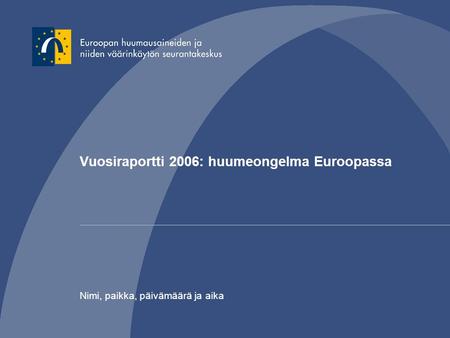Vuosiraportti 2006: huumeongelma Euroopassa