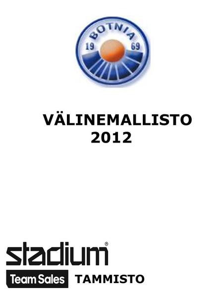 VÄLINEMALLISTO 2012 TAMMISTO.