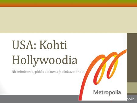 USA: Kohti Hollywoodia