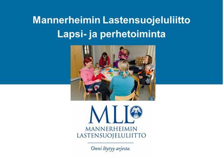 Mannerheimin Lastensuojeluliitto Lapsi- ja perhetoiminta