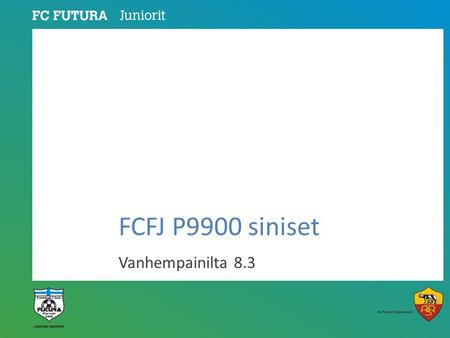 FCFJ P9900 siniset Vanhempainilta 8.3.