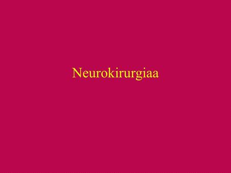 Neurokirurgiaa.