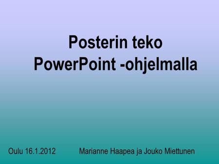 Posterin teko PowerPoint -ohjelmalla