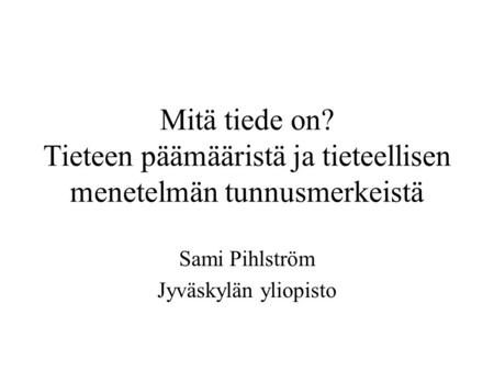 Sami Pihlström Jyväskylän yliopisto