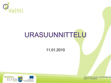URASUUNNITTELU Oulun yliopisto, Ohjaus- ja työelämäpalvelut
