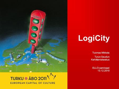 LogiCity Tuomas Mikkola Turun Seudun Kehittämiskeskus