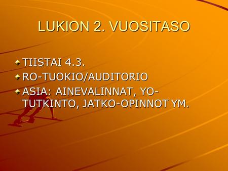 LUKION 2. VUOSITASO TIISTAI 4.3. RO-TUOKIO/AUDITORIO