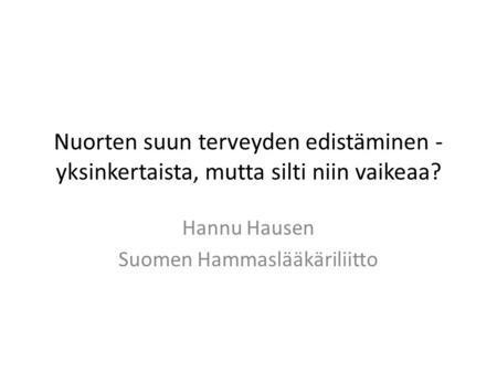 Hannu Hausen Suomen Hammaslääkäriliitto