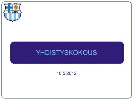 YHDISTYSKOKOUS 10.5.2012.