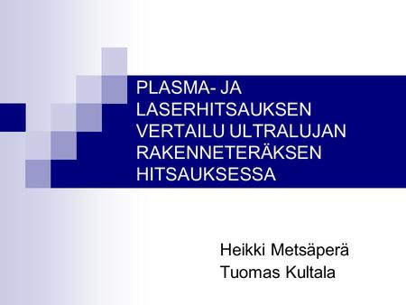 Heikki Metsäperä Tuomas Kultala