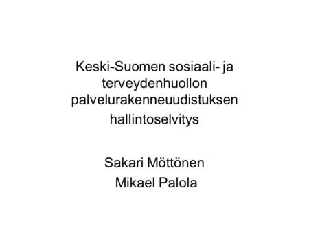 Sakari Möttönen Mikael Palola