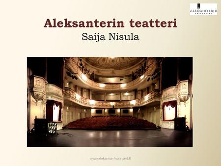 Aleksanterin teatteri Saija Nisula www.aleksanterinteatteri.fi.