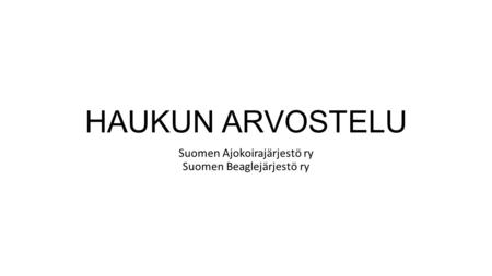 Suomen Ajokoirajärjestö ry Suomen Beaglejärjestö ry