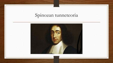 Spinozan tunneteoria.