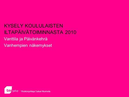 KYSELY KOULULAISTEN ILTAPÄIVÄTOIMINNASTA 2010