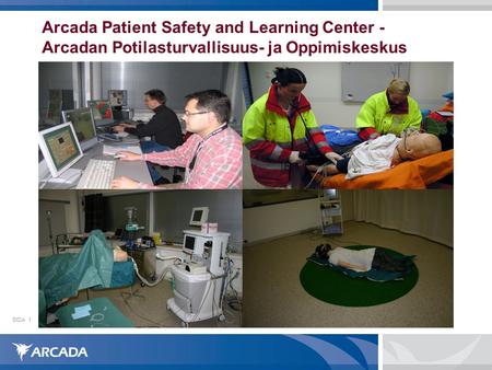 SIDA1 Arcada Patient Safety and Learning Center - Arcadan Potilasturvallisuus- ja Oppimiskeskus.