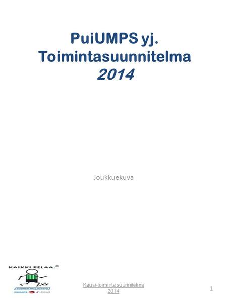 PuiUMPS yj. Toimintasuunnitelma 2014