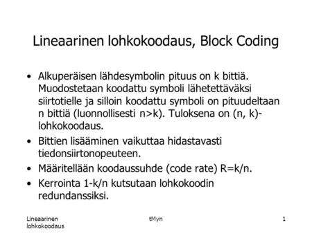 Lineaarinen lohkokoodaus, Block Coding
