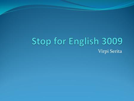 Stop for English 3009 Virpi Serita.